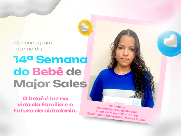 Aluna da Escola Municipal  vence concurso de frases para a 14ª Semana do Bebê de Major Sales.